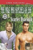 The Wolf Who Hatched an Egg [Mate or Meal 2] (Siren Publishing Classic Manlove) di Scarlet Hyacinth edito da SIREN PUB