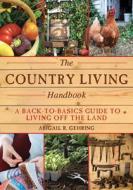 The Country Living Handbook di Abigail R. Gehring edito da Skyhorse Publishing