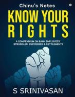 KNOW YOUR RIGHTS: A COMPENDIUM ON BANK E di S SRINIVASAN edito da LIGHTNING SOURCE UK LTD