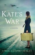 Kate's War di Linda Henley edito da SHE WRITES PR