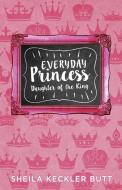Everyday Princess di Sheila Butt edito da Kaio Publications, Inc.