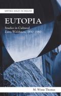 Eutopia di M. Wynn Thomas edito da University Of Wales Press