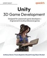 Unity 3D Game Development di Anthony Davis, Travis Baptiste, Russell Craig edito da Packt Publishing