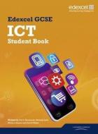 Edexcel Gcse Ict Student Book di Robert S. U. Heathcote, Naveed Latif, Dame Monica Mason, David Waller edito da Pearson Education Limited
