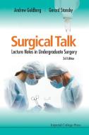 Surgical Talk di Andrew Goldberg, Gerard Stansby edito da IMPERIAL COLLEGE PRESS