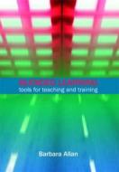 Blended Learning: Tools for Teaching and Training di Barbara Allan edito da NEAL SCHUMAN PUBL