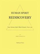 Human Spirit Rediscovery di Robert Millard Hill edito da STELLIUM PR