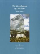 The Courthouses of Louisiana di Carl Brasseaux, Glenn R. Conrad, R. Warren Robinson edito da UNIV OF LOUISIANA AT LAFAYETTE