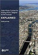 Public Works Contract for Building Works Designed by the Employer Explained di James Howley, Martin Lang edito da Clarus Press Ltd
