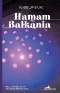 Hamam Balkania di Vladislav Bajac edito da Istros Books
