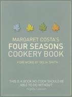 Four Seasons Cookery Book di Margaret Costa edito da Grub Street