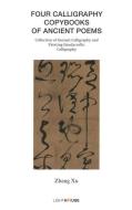 Four Calligraphy Copybooks Of Ancient Poems edito da Artpower International Publishing
