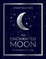 The Enchanted Moon di Stacey DeMarco edito da Rockpool Publishing
