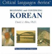 Beginning and Continuing Korean Online: Online Version di David J. Silva edito da University of Arizona Press