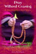 Pray without Ceasing di Patrick Laude edito da World Wisdom Books