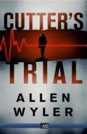 Cutters Trial di Allen Wyler edito da Astor & Blue Editions LLC