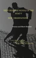 View from the Middle of the Road V: New Observations di Lucinda J. Clark edito da P R A PUB