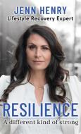 Resilience: A Different Kind of Strong di Jenn Henry edito da MUSE LITERARY