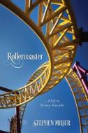 Rollercoaster di Stephen Miller edito da Outskirts Press