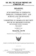 H.R. 2631: The Nuclear Forensics and Attribution ACT di United States Congress, United States House of Representatives, Committee on Homeland Security edito da Createspace Independent Publishing Platform