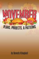 November Plans, Projects, & Patterns di Beverly Klingbeil edito da Xlibris US