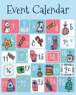 Event Calendar: Perpetual Calendar Record All Your Important Dates Date Keeper Christmas Card List for Birthdays Anniversaries & Celeb di Robert Sender edito da Createspace Independent Publishing Platform