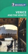Venice And The Veneto - Michelin Green Guide di Michelin edito da Michelin Editions Des Voyages
