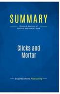 Summary: Clicks and Mortar di Businessnews Publishing edito da Business Book Summaries