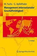 Management Internationaler Gesch Ftst Tigkeit di Manfred Fuchs, Gerhard Apfelthaler edito da Springer