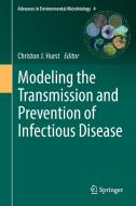 Modeling the Transmission and Prevention of Infectious Disease edito da Springer-Verlag GmbH