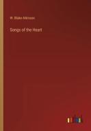 Songs of the Heart di W. Blake Atkinson edito da Outlook Verlag