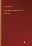 Chess History and Reminiscences di Henry Edward Bird edito da Outlook Verlag