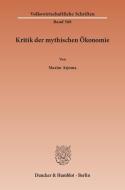Kritik der mythischen Ökonomie di Maxim Asjoma edito da Duncker & Humblot GmbH