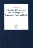 Miracles of Punishment and the Religion of Gregory of Tours and Bede di Duard Grounds edito da Lit Verlag