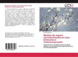 Modelo de sepsis: caracterización en fase temprana e inmunosupresión di Gabriela Barrera edito da EAE