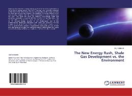 The New Energy Rush, Shale Gas Development vs. the Environment di Deji Kolawole edito da LAP Lambert Academic Publishing