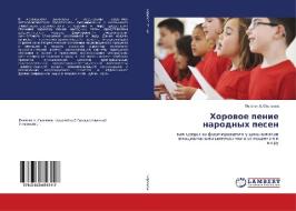 Horovoe penie narodnyh pesen di Pelageya A. Sergeeva edito da LAP Lambert Academic Publishing