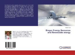 Biogas Energy Resources and Renewable energy di Nahum Godi edito da LAP Lambert Academic Publishing