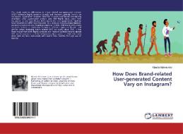 How Does Brand-related User-generated Content Vary on Instagram? di Klaudia Malenovska edito da LAP LAMBERT Academic Publishing