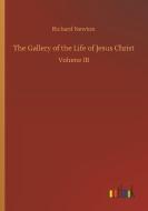 The Gallery of the Life of Jesus Christ di Richard Newton edito da Outlook Verlag