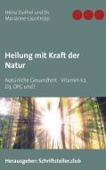 Heilung mit Kraft der Natur di Heinz Duthel, Marianne-Lisa Kropp edito da Books on Demand