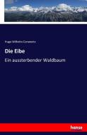 Die Eibe di Hugo Wilhelm Conwentz edito da hansebooks