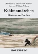 Eskimomärchen di Franz Boas, Edward William Nelson, Lucien M. Turner edito da Hofenberg