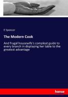 The Modern Cook di E. Spencer edito da hansebooks