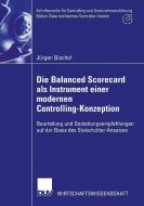 Die Balanced Scorecard als Instrument einer modernen Controlling-Konzeption di Jürgen Bischof edito da Deutscher Universitätsvlg