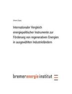 Internationaler Vergleich energiepolitischer Instrumente zur Förderung regenerativer Energie in ausgewählten Industrielä di Simone Espey edito da Books on Demand