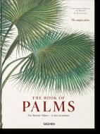 The Book of Palms/Das Buch der Palmen/Le livre des palmiers di H. Walter Lack, Carl Friedrich Philipp von Martius edito da Taschen Deutschland GmbH