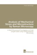 Analysis of Mechanical Stress and Microstructure by Raman Microscopy di Thomas Wermelinger edito da Südwestdeutscher Verlag für Hochschulschriften AG  Co. KG