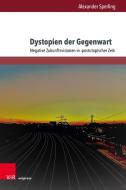Dystopien der Gegenwart di Alexander Sperling edito da V & R Unipress GmbH
