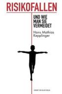 Risikofallen di Hans Mathias Kepplinger edito da Herbert von Halem Verlag